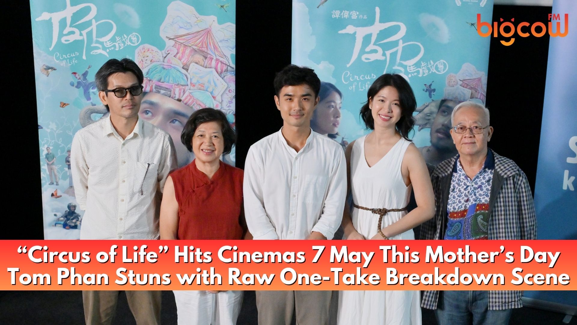 You are currently viewing “Circus of Life” Hits Cinemas 7 May This Mother’s Day Tom Phan Stuns with Raw One-Take Breakdown Scene