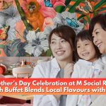 A Tropical Mother’s Day Celebration at M Social Resort Penang Vibrant Lunch Buffet Blends Local Flavours with Coastal Flair