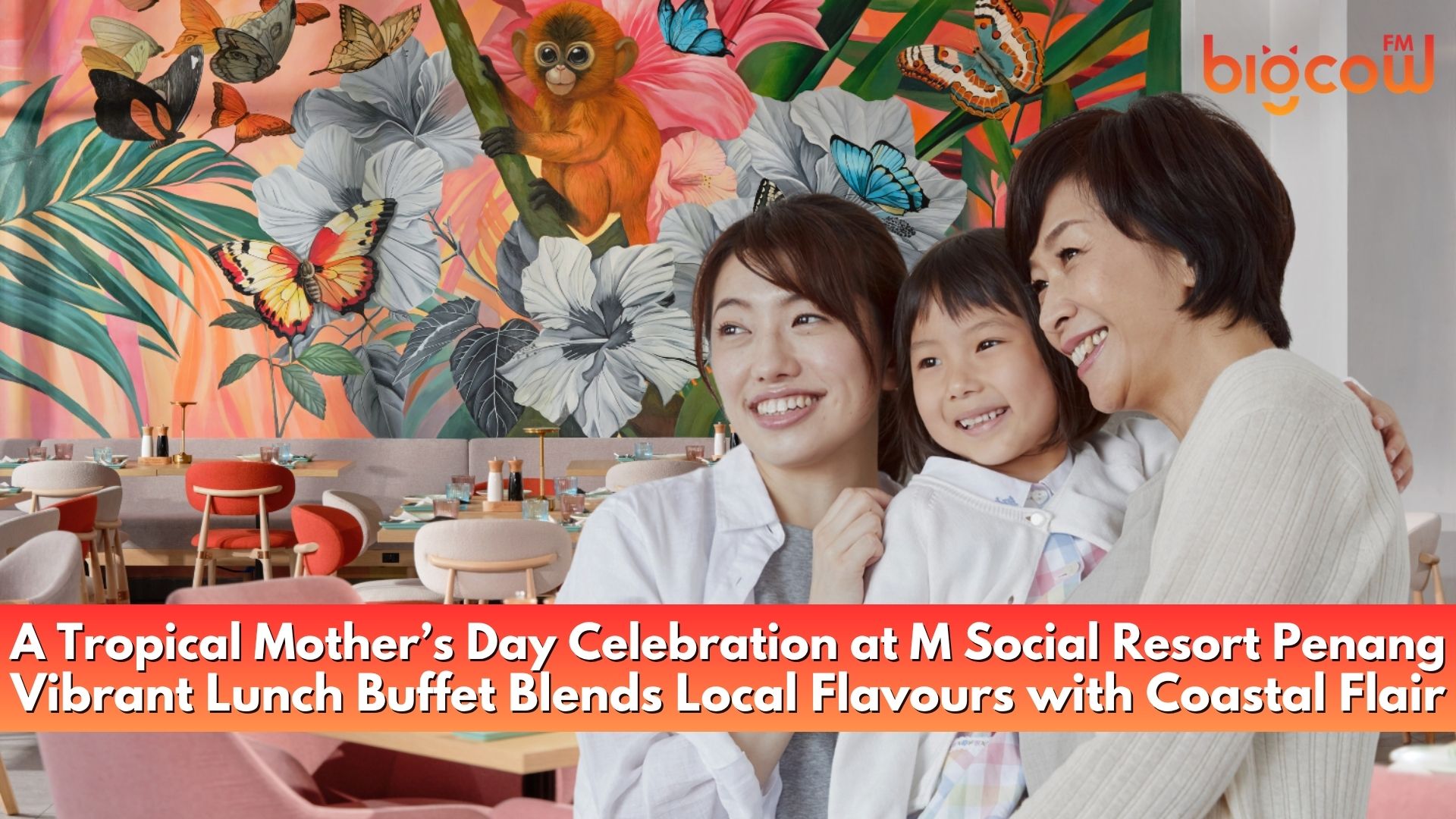 You are currently viewing A Tropical Mother’s Day Celebration at M Social Resort Penang Vibrant Lunch Buffet Blends Local Flavours with Coastal Flair